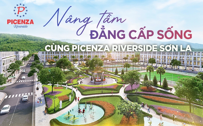 Nâng tầm đẳng cấp sống cùng Picenza Riverside Sơn La