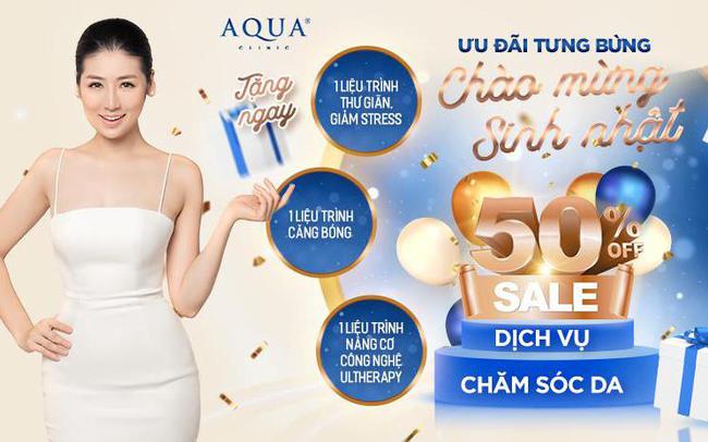 Aqua Clinic khuyến mãi lớn tới khách hàng nhân dịp sinh nhật