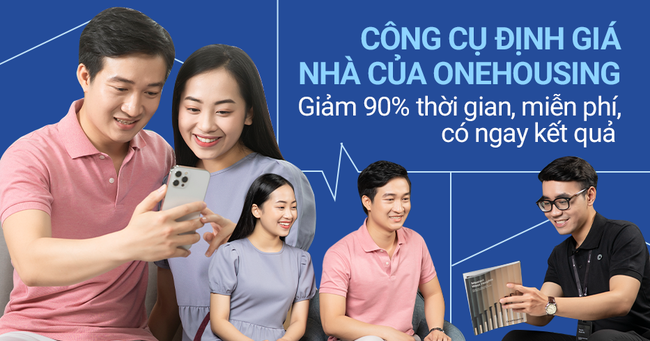 Công cụ định giá nhà của OneHousing: Nhanh chóng, miễn phí