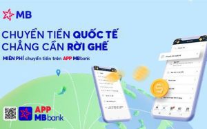 Chuyển tiền quốc tế dễ dàng trên App MBBank