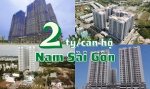 Tìm đâu ra căn hộ dưới 2 tỉ đồng tại khu Nam Sài Gòn?