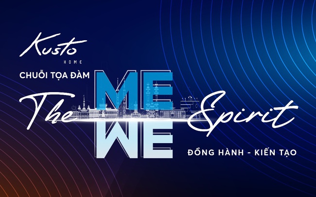 ‘The Me We Spirit’ của Kusto Home: Vươn xa nhờ giá trị bền vững