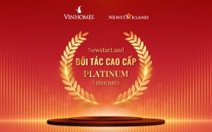 NewstarLand – Đại lý Platinum Vinhomes: Tự tin khẳng định uy thế hàng đầu