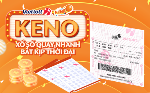 Keno - Xổ số quay nhanh bắt kịp thời đại