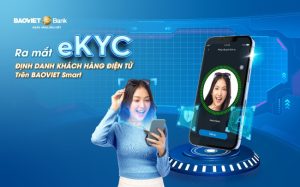 BAOVIET Bank: Định danh khách hàng điện tử (eKYC) trên BAOVIET Smart